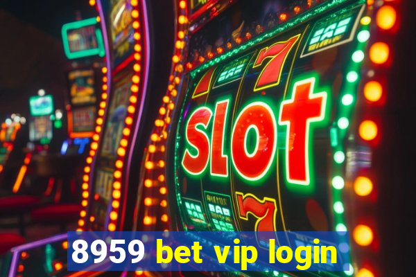 8959 bet vip login